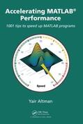 Altman |  Accelerating MATLAB Performance: 1001 tips to speed up MATLAB programs | Buch |  Sack Fachmedien