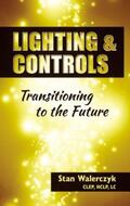 Walerczyk |  Lighting & Controls: Transitioning to the Future | Buch |  Sack Fachmedien