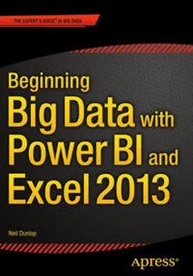 Dunlop |  Beginning Big Data with Power BI and Excel 2013 | Buch |  Sack Fachmedien