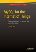 Bell |  MySQL for the Internet of Things | Buch |  Sack Fachmedien