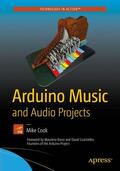 Cook |  Arduino Music and Audio Projects | Buch |  Sack Fachmedien