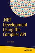 Bock |  .NET Development Using the Compiler API | Buch |  Sack Fachmedien