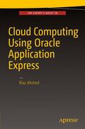 Ahmed |  Cloud Computing Using Oracle Application Express | Buch |  Sack Fachmedien