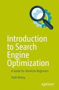 Kelsey |  Introduction to Search Engine Optimization: A Guide for Absolute Beginners | Buch |  Sack Fachmedien