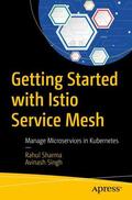 Singh / Sharma |  Getting Started with Istio Service Mesh | Buch |  Sack Fachmedien