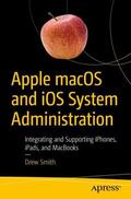 Smith |  Apple macOS and iOS System Administration | Buch |  Sack Fachmedien