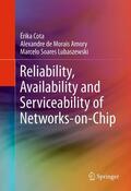 Cota / Soares Lubaszewski / de Morais Amory |  Reliability, Availability and Serviceability of Networks-on-Chip | Buch |  Sack Fachmedien