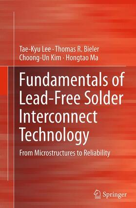 Lee / Ma / Bieler | Fundamentals of Lead-Free Solder Interconnect Technology | Buch | sack.de