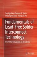 Lee / Ma / Bieler |  Fundamentals of Lead-Free Solder Interconnect Technology | Buch |  Sack Fachmedien