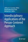 Cornelius-White / Lux / Motschnig-Pitrik |  Interdisciplinary Applications of the Person-Centered Approach | Buch |  Sack Fachmedien