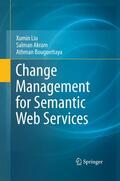 Liu / Bouguettaya / Akram |  Change Management for Semantic Web Services | Buch |  Sack Fachmedien