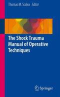 Scalea |  The Shock Trauma Manual of Operative Techniques | Buch |  Sack Fachmedien