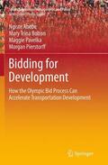 Abebe / Bolton / Pavelka |  Bidding for Development: How the Olympic Bid Process Can Accelerate Transportation Development | Buch |  Sack Fachmedien