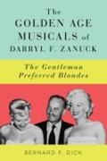 Dick |  The Golden Age Musicals of Darryl F. Zanuck: The Gentleman Preferred Blondes | Buch |  Sack Fachmedien