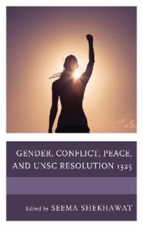 Shekhawat |  Gender, Conflict, Peace, and UNSC Resolution 1325 | eBook | Sack Fachmedien