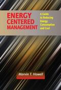 Howell |  Energy Centered Management: A Guide to Reducing Energy Consumption and Cost | Buch |  Sack Fachmedien
