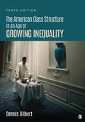 Gilbert |  The American Class Structure in an Age of Growing Inequality | Buch |  Sack Fachmedien