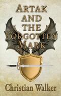 Walker |  Artak and The Forgotten Mark | eBook | Sack Fachmedien