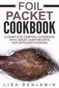 Benjamin |  Foil Packet Cookbook: A Complete Camping Cookbook With Great Camp Recipes For Outdoor Cooking | eBook | Sack Fachmedien