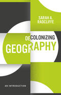 Radcliffe |  Decolonizing Geography: An Introduction | Buch |  Sack Fachmedien