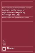 Schulze / Staudenmayer / Lohsse |  Contracts for the Supply of Digital Content: Regulatory Challenges and Gaps: Munster Colloquia on Eu Law and the Digital Economy | Buch |  Sack Fachmedien