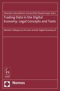 Lohsse / Schulze / Staudenmayer |  Trading Data in the Digital Economy: Legal Concepts and Tools | Buch |  Sack Fachmedien