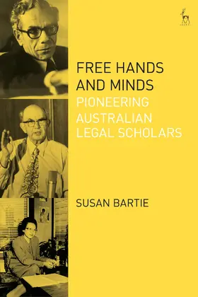 Bartie |  Free Hands and Minds: Pioneering Australian Legal Scholars | Buch |  Sack Fachmedien
