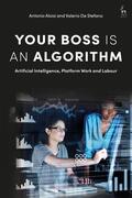Aloisi / De Stefano |  Your Boss Is an Algorithm | Buch |  Sack Fachmedien