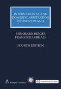 Berger / Kellerhals |  International and Domestic Arbitration in Switzerland | Buch |  Sack Fachmedien