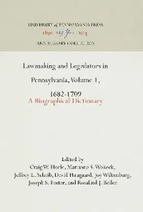 Horle / Wokeck / Scheib |  Lawmaking and Legislators in Pennsylvania, Volume 1, 1682-1709 | eBook | Sack Fachmedien