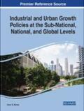 Benna |  Industrial and Urban Growth Policies at the Sub-National, National, and Global Levels | Buch |  Sack Fachmedien