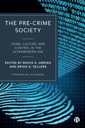 Arrigo / Sellers |  The Pre-Crime Society: Crime, Culture and Control in the Ultramodern Age | Buch |  Sack Fachmedien