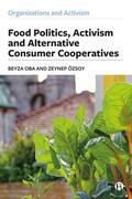 Oba / Özsoy |  Food Politics, Activism and Alternative Consumer Cooperatives | Buch |  Sack Fachmedien
