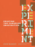 McKnight |  Experiment: Printing the Canadian Imagination: Highlights from the David McKnight Canadian Little Magazine and Small Press Collection | Buch |  Sack Fachmedien