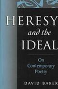 Baker |  Heresy and the Ideal: On Contemporary Poetry | Buch |  Sack Fachmedien