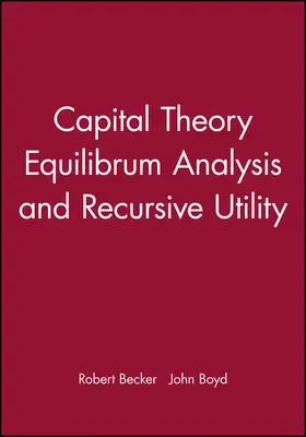 Becker |  Capital Theory Equilibrum Analysis and Recursive Utility | Buch |  Sack Fachmedien