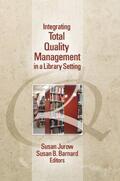 Jurow / Barnard |  Integrating Total Quality Management in a Library Setting | Buch |  Sack Fachmedien