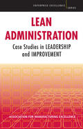 Ame -. Association for / AME - Association for |  Lean Administration: Case Studies in Leadership and Improvement | Buch |  Sack Fachmedien