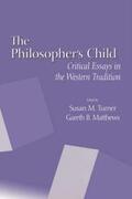 Turner / Matthews |  The Philosopher's Child: Critical Perspectives in the Western Tradition | Buch |  Sack Fachmedien