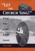 Smith |  Let the Church Sing!: Music and Worship in a Black Mississippi Community | Buch |  Sack Fachmedien