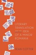 Cotter |  Literary Translation and the Idea of a Minor Romania | Buch |  Sack Fachmedien