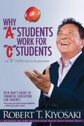 Kiyosaki |  Why "A" Students Work for "C" Students and Why "B" Students Work for the Government | eBook | Sack Fachmedien