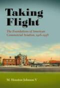 Johnson |  Taking Flight: The Foundations of American Commercial Aviation, 1918-1938 | Buch |  Sack Fachmedien