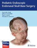 Singh / Greenfield / Anand |  Pediatric Endoscopic Endonasal Skull Base Surgery | Buch |  Sack Fachmedien