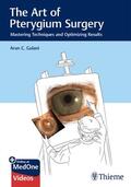 Gulani |  The Art of Pterygium Surgery: Mastering Techniques and Optimizing Results | Buch |  Sack Fachmedien