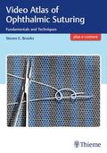 Brooks |  Video Atlas of Ophthalmic Suturing: Fundamentals and Techniques | Buch |  Sack Fachmedien