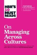 Review |  HBR's 10 Must Reads on Managing Across Cultures (with featured article "Cultural Intelligence" by P. Christopher Earley and Elaine Mosakowski) | eBook | Sack Fachmedien
