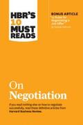 Review / Kahneman / Malhotra |  HBR's 10 Must Reads on Negotiation (with bonus article "15 Rules for Negotiating a Job Offer" by Deepak Malhotra) | eBook | Sack Fachmedien