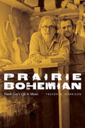 Harrison |  Prairie Bohemian: Frank Gay's Life in Music | Buch |  Sack Fachmedien