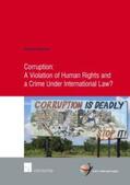 Boersma |  Corruption: A Violation of Human Rights and a Crime Under International Law? | Buch |  Sack Fachmedien